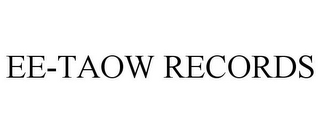 EE-TAOW RECORDS