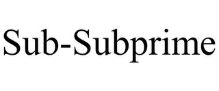 SUB-SUBPRIME