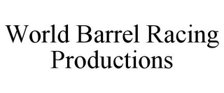 WORLD BARREL RACING PRODUCTIONS