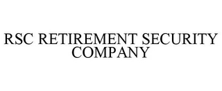 RSC RETIREMENT SECURITY COMPANY