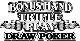 BONUS HAND TRIPLE PLAY DRAW POKER