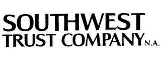 SOUTHWEST TRUST COMPANY N.A.