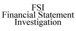 FSI FINANCIAL STATEMENT INVESTIGATION