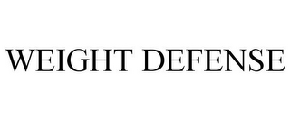 WEIGHT DEFENSE