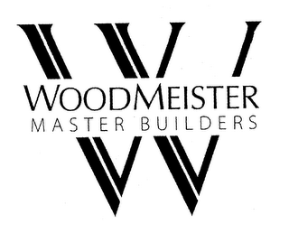 W WOODMEISTER MASTER BUILDERS