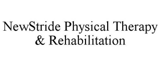 NEWSTRIDE PHYSICAL THERAPY & REHABILITATION