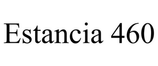 ESTANCIA 460