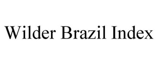 WILDER BRAZIL INDEX