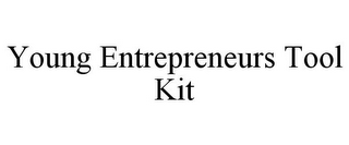 YOUNG ENTREPRENEURS TOOL KIT