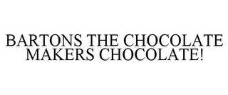 BARTONS THE CHOCOLATE MAKERS CHOCOLATE!