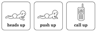 HEADS UP PUSH UP CALL UP