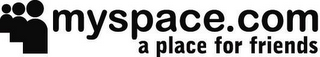 MYSPACE.COM A PLACE FOR FRIENDS