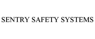 SENTRY SAFETY SYSTEMS