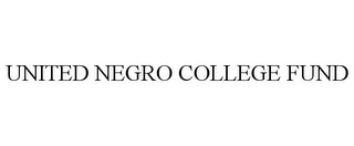 UNITED NEGRO COLLEGE FUND