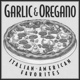 GARLIC & OREGANO ITALIAN-AMERICAN FAVORITES