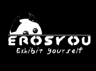 EROSYOU EXHIBIT YOURSELF