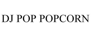 DJ POP POPCORN