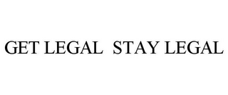 GET LEGAL STAY LEGAL