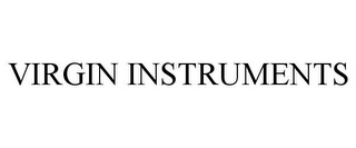 VIRGIN INSTRUMENTS