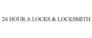 24 HOUR A LOCKS & LOCKSMITH