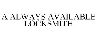 A ALWAYS AVAILABLE LOCKSMITH