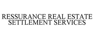 RESSURANCE REAL ESTATE SETTLEMENT SERVICES