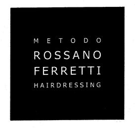 METODO ROSSANO FERRETTI HAIRDRESSING