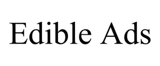 EDIBLE ADS
