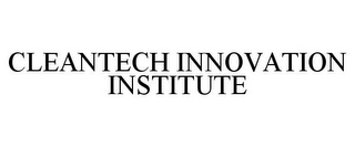 CLEANTECH INNOVATION INSTITUTE