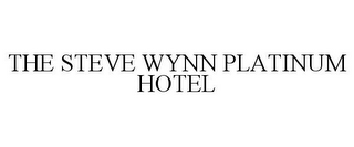 THE STEVE WYNN PLATINUM HOTEL