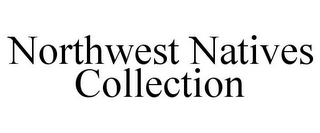 NORTHWEST NATIVES COLLECTION