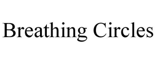 BREATHING CIRCLES