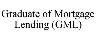 GRADUATE OF MORTGAGE LENDING (GML)