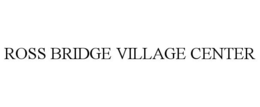 ROSS BRIDGE VILLAGE CENTER