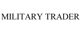MILITARY TRADER