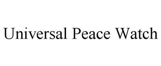 UNIVERSAL PEACE WATCH