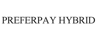 PREFERPAY HYBRID