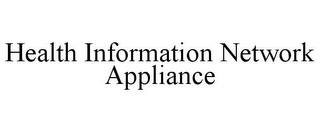 HEALTH INFORMATION NETWORK APPLIANCE