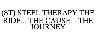 (ST) STEEL THERAPY THE RIDE... THE CAUSE... THE JOURNEY