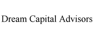 DREAM CAPITAL ADVISORS