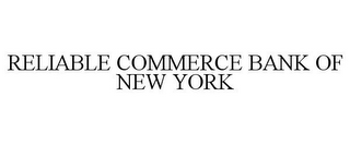 RELIABLE COMMERCE BANK OF NEW YORK