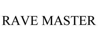 RAVE MASTER