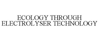 ECOLOGY THROUGH ELECTROLYSER TECHNOLOGY