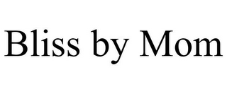 BLISS BY MOM