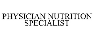 PHYSICIAN NUTRITION SPECIALIST