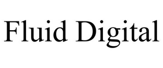 FLUID DIGITAL