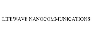 LIFEWAVE NANOCOMMUNICATIONS