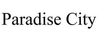PARADISE CITY
