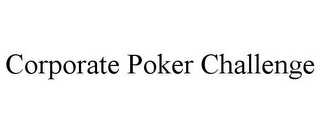 CORPORATE POKER CHALLENGE