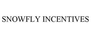 SNOWFLY INCENTIVES